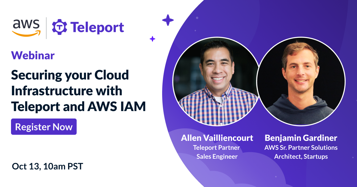 Webinar: Securing your Cloud Infrastructure with Teleport and AWS IAM